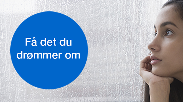 Få det du drømmer om